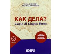 Kak dela? Corso di lingua russa. Per la preparazione all'esame di certific...