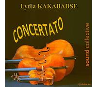 Kakabadse/ Sound Collective/ Dandy - Lydia Kakabadse: Concertato