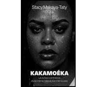 Kakamoéka: La où tout commence d'une même mère et d'un même père