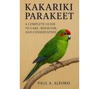 Kakariki Parakeet: A Complete Guide to Care, Behavior, and Conservation