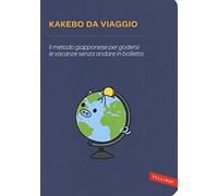 Kakebo da viaggio. Il metodo giapponese per godersi le vacanze senza andare in bolletta