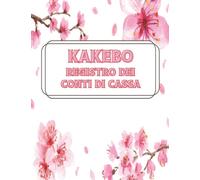 Kakebo Registro Dei Conti Di Cassa: Mensile Settimanale Bilancio Pianificatore Pagamento Fattura Tracker, Metodo di Bilancio Giapponese, Pratico ... per Mantenere il vostro Budget e Risparmiare