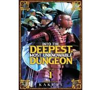 Kakeru Into the Deepest, Most Unknowable Dungeon Vol. 1 (Tascabile)