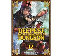 Kakeru Into the Deepest, Most Unknowable Dungeon Vol. 12 (Tascabile)