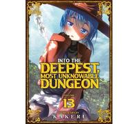 Kakeru Into the Deepest, Most Unknowable Dungeon Vol. 13 (Tascabile)