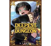 Kakeru Into the Deepest, Most Unknowable Dungeon Vol. 2 (Tascabile)