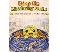 Kakey The Misbehaving Tortoise: Kakey and Bradley Goes to School