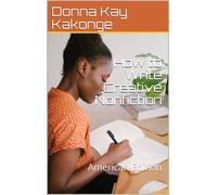 Kakonge Donna Kay Ht Write Creative Non-Fiction BOOK NUOVO