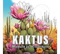 Kaktus: Malbuch für Erwachsene mit 60 Skizzen von kaktus