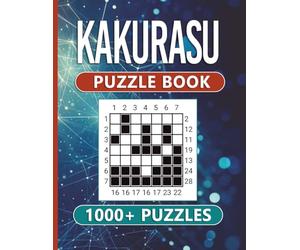 Kakurasu Puzzle Book for Adults: 1,000 Japanese Logic Puzzles | Large Print | Easy to Medium Difficulty with Solutions