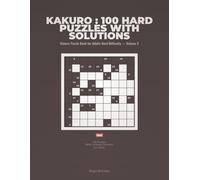 Kakuro : 100 Hard Puzzles with Solutions: Kakuro Puzzle Book for Adults Hard Difficulty - Volume 2