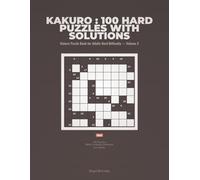 Kakuro : 100 Hard Puzzles with Solutions: Kakuro Puzzle Book for Adults Hard Difficulty - Volume 3