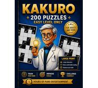 KAKURO: 200 PUZZLES EASY LEVEL ONLY