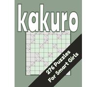 Kakuro: 276 Puzzles for Smart Girls