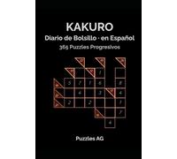 Kakuro 365 de Bolsillo: 365 Puzzles Progresivos. Formato Bolsillo