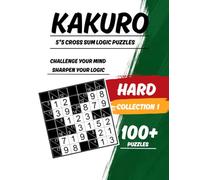 Kakuro 5×5 Cross Sum Logic Puzzles: Hard Collection 1 | 100+ Challenging Puzzles