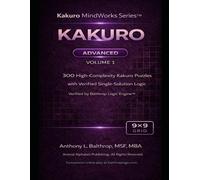 KAKURO: Advanced - 9×9 Grid (8.5×11): 300 High-Complexity Kakuro Puzzles with Verified Single-Solution Logic