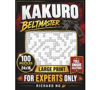 Kakuro Beltmaster: For Experts Only 24 x 16 Large Print Logic Puzzles with Unique Solutions