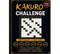 Kakuro Challenge: 360 Hard Puzzles for Advanced Adults | 6 Grid Sizes