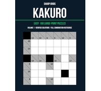 Kakuro: Easy · 100 Large-Print Puzzles · Volume 1 · Verified Solutions · Full Combination Reference