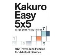 Kakuro Easy 5x5: 102 Travel-Size Puzzles Kakuro for Adults & Seniors
