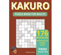 Kakuro Easy to Medium Puzzle Book for Adults:: 176 Large-Print Kakuro Logic Puzzles -- Cross-Sum Brain Games for Adults (Easy to Medium)