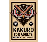 Kakuro for Adults: 250 Hard Puzzles In 14 X 22 Grid Size For Steady Reasoning And Clean Breakthroughs Volume 2