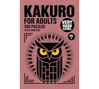 Kakuro for Adults: 250 Very hard Puzzles In 14 X 22 Grid Size For Serious Multi Step Deduction Volume 1
