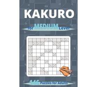 Kakuro for Medium Level: 146 Puzzles for Adults