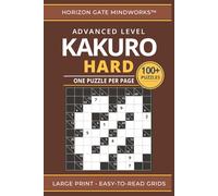 Kakuro Hard: 100+ Challenging Kakuro Puzzles with Large, Easy-to-Read Grids (One Puzzle Per Page)