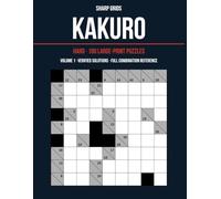 Kakuro: Hard · 100 Large-Print Puzzles · Volume 1 · Verified Solutions · Full Combination Reference