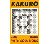 Kakuro Hard: 200 Puzzles with Solutions