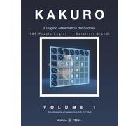 KAKURO: Il Cugino Matematico del Sudoku.
