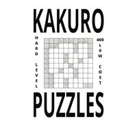 KAKURO: LOW COST, HIGH LEVEL, 400 PUZZLES: EXERCISE YOUR BRAIN