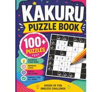 Kakuro Puzzle Book 100+ Puzzles: Relaxing And Challenging Logic Number Puzzles to Train Your Brain, Boost IQ, and Stay Mentally Sharp with Answer Key Included | 8.5 x 11 size 100+ Puzzles, 129 Pages