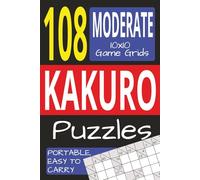 Kakuro Puzzle Book: 112 pages|108 Moderately challenging Puzzles.... Easy to carry around than to solve. Gift for vacations and holidays.