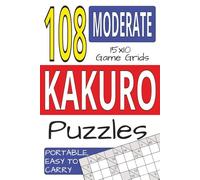 Kakuro Puzzle Book: 166 pages|108 Moderate full page Puzzles... Easy to carry around but harder to solve... Gift for vacations and holidays.