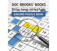 Kakuro Puzzle Book 204 Easy, Average, and Hard Puzzles