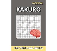 Kakuro Puzzle Book - 50 Standard 13×13 Grids: A satisfying logic-puzzle journey for teens & adults - 50 run-of-the-mill cross-sum challenges with full solutions