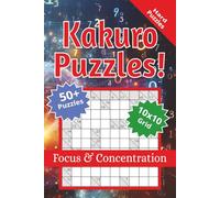 Kakuro Puzzle Book: Focus Concentration with hard level Kakuro | 6x9 inches, 110 pages | 50+ Puzzles ... Gift for Vacations, Holidays and Free Times
