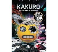 Kakuro Puzzle Book for Adults: 200 Numeric Riddles Level Extreme Hard Vol 3