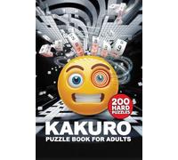 Kakuro Puzzle Book for Adults: 200 Numeric Riddles Level Hard Vol 3