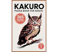 Kakuro Puzzle Book for Adults: 365 Hard Logic Challenges for Advanced Thinkers Vol 1