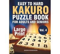 Kakuro Puzzle Book for Adults and Seniors - Large Print Vol. 4: Easy to Hard Cross Sum Logic Puzzles with Solutions | One Puzzle per Page | 8.5 x 11 ... Your Mind Sharp and Boost Your Brain Power