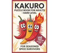 Kakuro Puzzle Book for Adults: Hard Logic Exercises 250 Mind Tests for Serious Solvers Vol 2