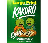 Kakuro Puzzle Book for Adults Large Print: Volume 7, Easy, Large puzzle grid. Puzzles and Solutions.