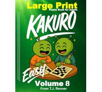 Kakuro Puzzle Book for Adults Large Print: Volume 8, Easy, Large puzzle grid. Puzzles and Solutions.