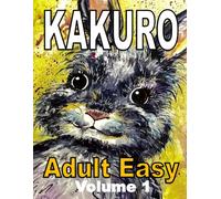 Kakuro Puzzle Book for Adults: Volume 1, Easy, Large puzzle grid. Puzzles and Solutions.