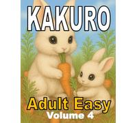 Kakuro Puzzle Book for Adults: Volume 4, Easy, Large puzzle grid. Puzzles and Solutions.