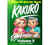 Kakuro Puzzle Book for Adults: Volume 5, Easy, Ultimate Kakuro Starter Book. Large puzzle grid. Puzzles with Solutions. Great gifts for Adults, Seniors, Teens